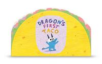Cover image for Dragon's First Taco (from the creators of Dragons Love Tacos)