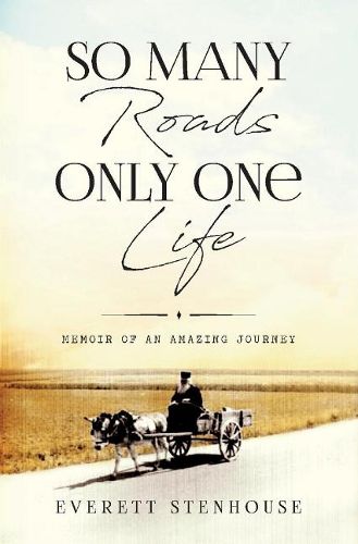 Cover image for So Many Roads/Only One Life: Memoir of an Amazing Journey