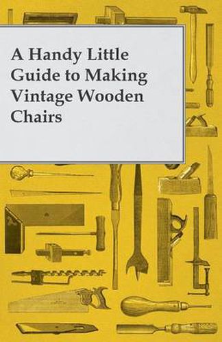 Cover image for A Handy Little Guide to Making Vintage Wooden Chairs