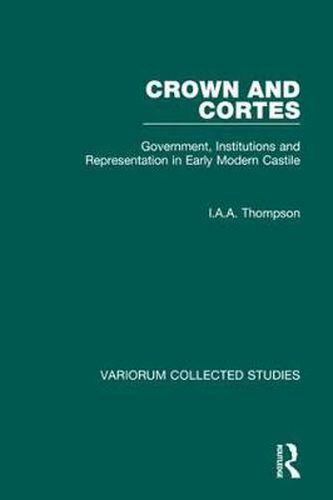 Cover image for Crown and Cortes: Government, Institutions and Representation in Early Modern Castile