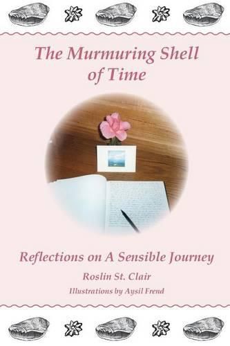 Cover image for The Murmuring Shell of Time: Reflections on a Sensible Journey