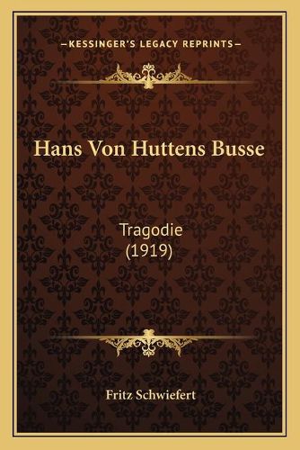 Cover image for Hans Von Huttens Busse: Tragodie (1919)