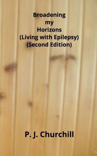 Cover image for Broadening my Horizons - Living with Epilepsy (Second Edition)