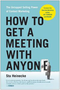 Cover image for How to Get a Meeting with Anyone: The Untapped Selling Power of Contact Marketing