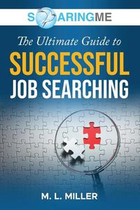 Cover image for SoaringME The Ultimate Guide to Successful Job Searching