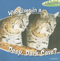 Cover image for Who Lives in a Deep, Dark Cave?