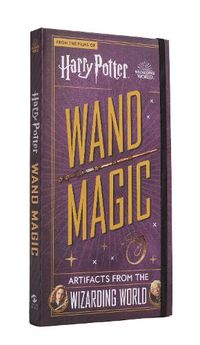 Cover image for Harry Potter: Wand Magic: Artifacts from the Wizarding World