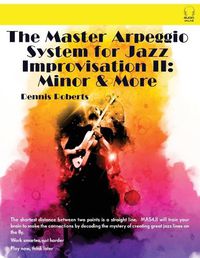 Cover image for The Master Arpeggio System for Jazz Improvisation II