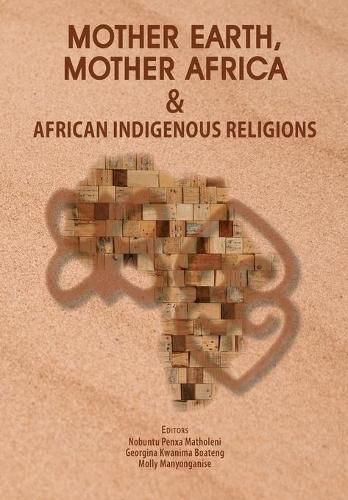 Cover image for Mother Earth, Mother Africa & African Indigenous Religions