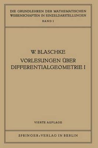 Vorlesungen UEber Differentialgeometrie I: Elementare Differentialgeometrie