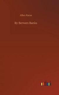 Cover image for By Berwen Banks