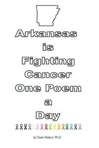 Cover image for Arkansas is Fighting Cancer One Poem a Day