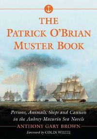 Cover image for The Patrick O'Brian Muster Book: Persons, Animals, Ships and Cannon in the Aubrey-Maturin Sea Novels