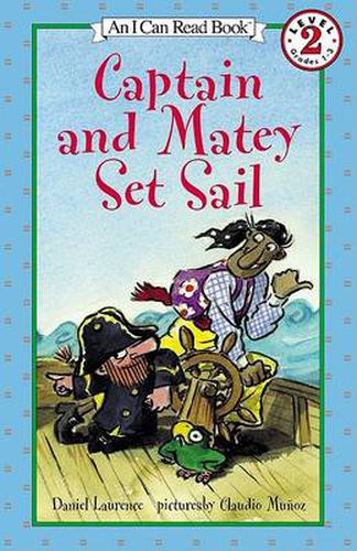 Cover image for Captain and Matey Set Sail: An I-Can-Read Book