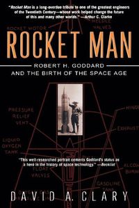 Cover image for Rocket Man: Robert H. Goddard and the Birth of the Space Age