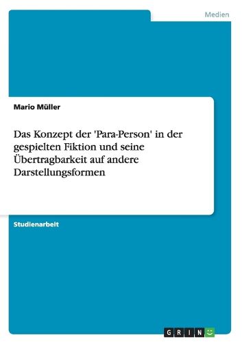 Das Konzept der 'Para-Person' in der gespielten Fiktion und seine UEbertragbarkeit auf andere Darstellungsformen