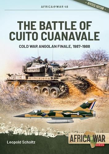 Cover image for The Battle of Cuito Cuanavale: Cold War Angolan Finale, 1987-1988