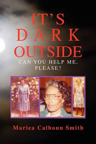 Cover image for It's Dark Outside: Can You Help Me, Please?