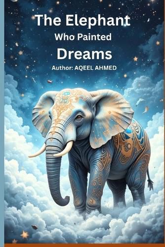 Cover image for The Elephant Who Painted Dreams