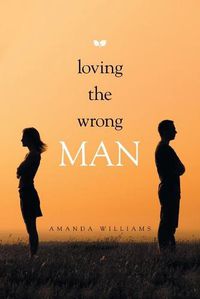 Cover image for Loving the Wrong Man
