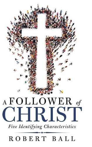 Cover image for A Follower of Christ: Five Identifying Characteristics