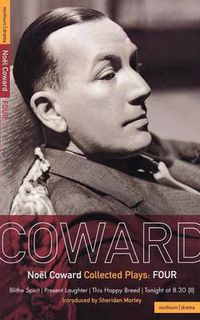Cover image for Coward Plays: 4: Blithe Spirit; Present Laughter; This Happy Breed; Tonight at 8.30 (ii)