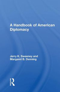 Cover image for A Handbook of American Diplomacy