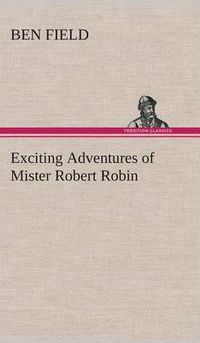 Cover image for Exciting Adventures of Mister Robert Robin