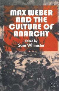 Cover image for Max Weber and the Culture of Anarchy