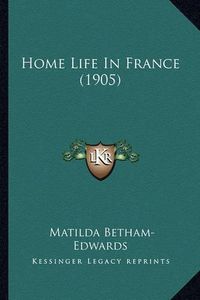 Cover image for Home Life in France (1905)