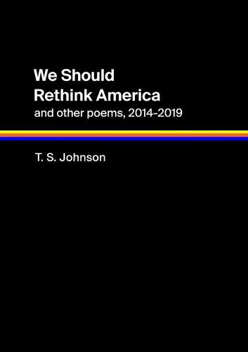 Cover image for We Should Rethink America and Other Poems, 2014-2019