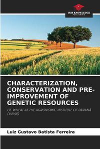 Cover image for Characterization, Conservation and Pre-Improvement of Genetic Resources