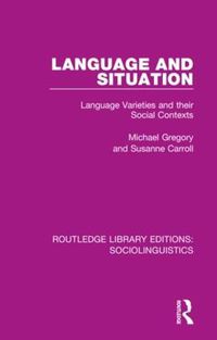 Cover image for Language and Situation: Language Varieties and their Social Contexts