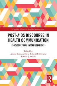 Cover image for Post-AIDS Discourse in Health Communication: Sociocultural Interpretations