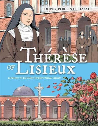 Therese de Lisieux: Loving Is Giving Everything Away