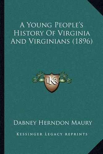 Cover image for A Young People's History of Virginia and Virginians (1896)