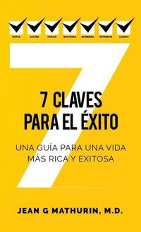 Cover image for 7 Claves Para El Exito: Una guia para una vida mas rica y exitosa