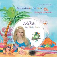 Cover image for Mike the Little Bean: Flying to the Beach!