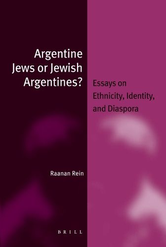 Cover image for Argentine Jews or Jewish Argentines? (paperback): Essays on Ethnicity, Identity, and Diaspora