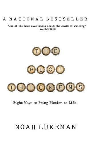 Cover image for The Plot Thickens: 8 Ways to Bring Fiction to Life