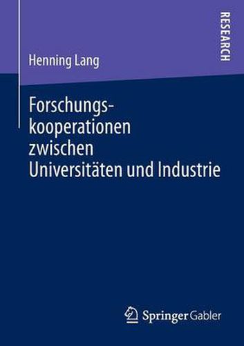 Cover image for Forschungskooperationen Zwischen Universitaten Und Industrie: Kooperationsentscheidung Und Performance Management