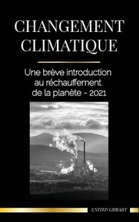 Cover image for Changement climatique: Une breve introduction au rechauffement de la planete - 2021