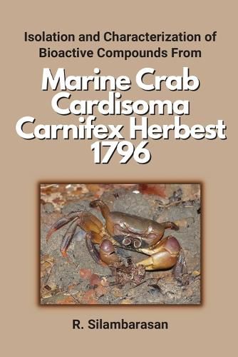 Cover image for Isolation and Characterization of Bioactive Compounds From Marine Crab Cardisoma Carnifex Herbest 1796