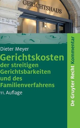 Cover image for Gerichtskosten Der Streitigen Gerichtsbarkeiten Und Des Familienverfahrens: Kommentar Zum Gerichtskostengesetz (Gkg) Und Zum Gesetz UEber Gerichtskosten in Familiensachen (Famgkg)