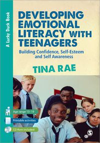 Cover image for Developing Emotional Literacy with Teenagers: Building Confidence, Self-esteem and Self Awareness