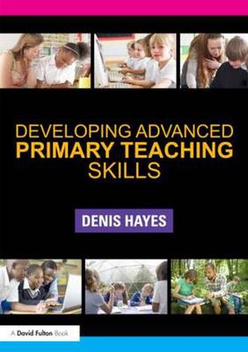 Cover image for Developing Advanced Primary Teaching Skills