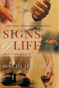 Cover image for Signs of Life: Back to the Basics of Authentic Christianity