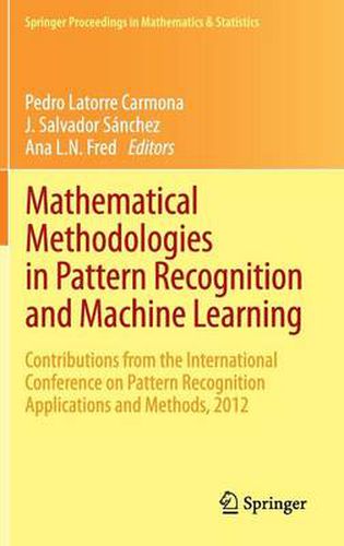 Cover image for Mathematical Methodologies in Pattern Recognition and Machine Learning: Contributions from the International Conference on Pattern Recognition Applications and Methods, 2012