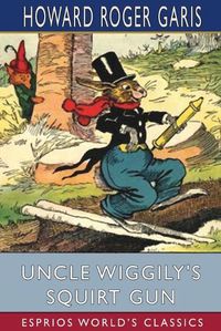 Cover image for Uncle Wiggily's Squirt Gun (Esprios Classics)