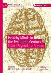 Cover image for Healthy Minds in the Twentieth Century: In and Beyond the Asylum